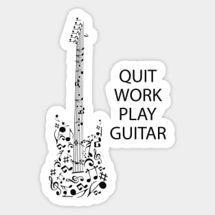 Guitarist - Quit Work Play Guitar Sticker